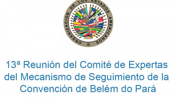 13th  Meeting of the Comitee of experts of the follow up mechanism of the Belém do Pará Convention